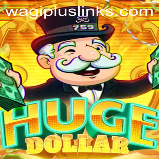 Exploring the World of HugeDollar: A New Gaming Sensation with WAGIPLUS