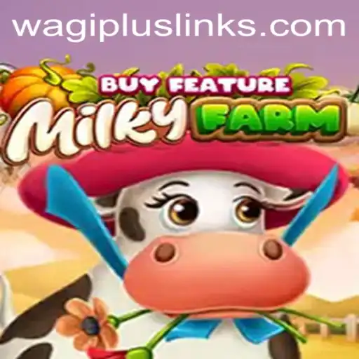 Exploring MilkyFarmBuyFeature and the Role of WAGIPLUS in Modern Gaming