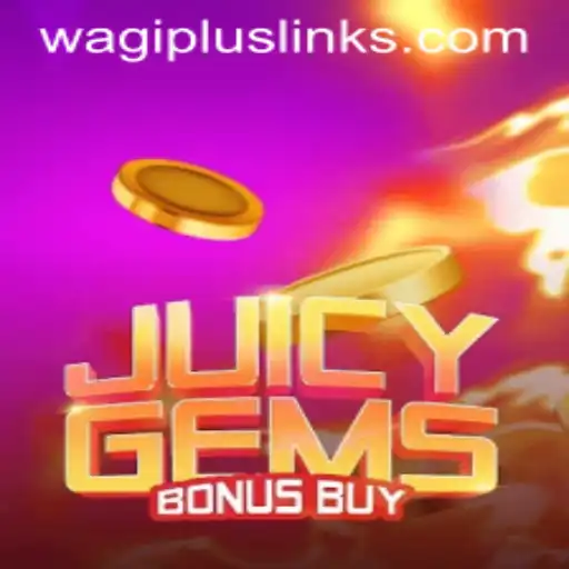 Exploring the Exciting World of JuicyGemsBonusBuy and WAGIPLUS